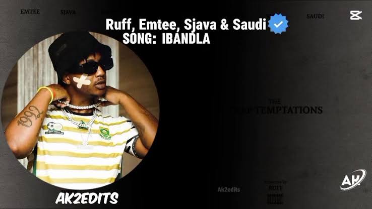 Ruff, Emtee – Ibandla Ft. Sjava & Saudi